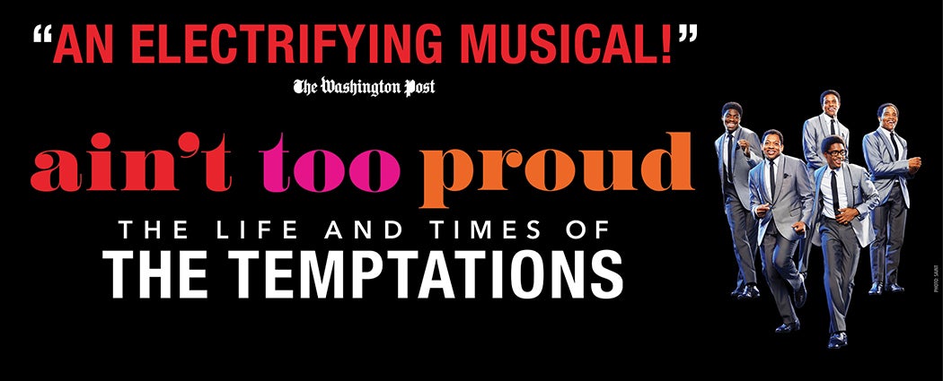 More Info for Ain't Too Proud – The Life and Times of The Temptations